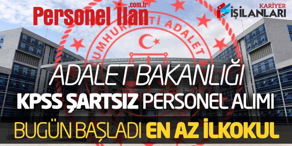 Adalet Bakanlığı KPSS Şartsız Personel Alımı Bugün Başladı (En Az İlkokul)