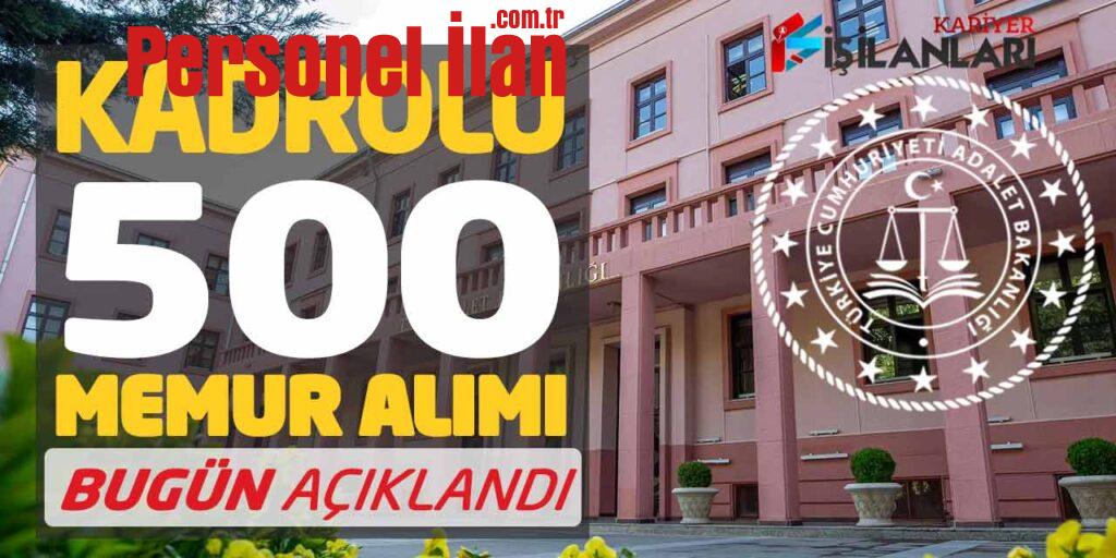 Adalet Bakanlığı Kadrolu 500 Yeni Memur Alımı Bugün Açıklandı