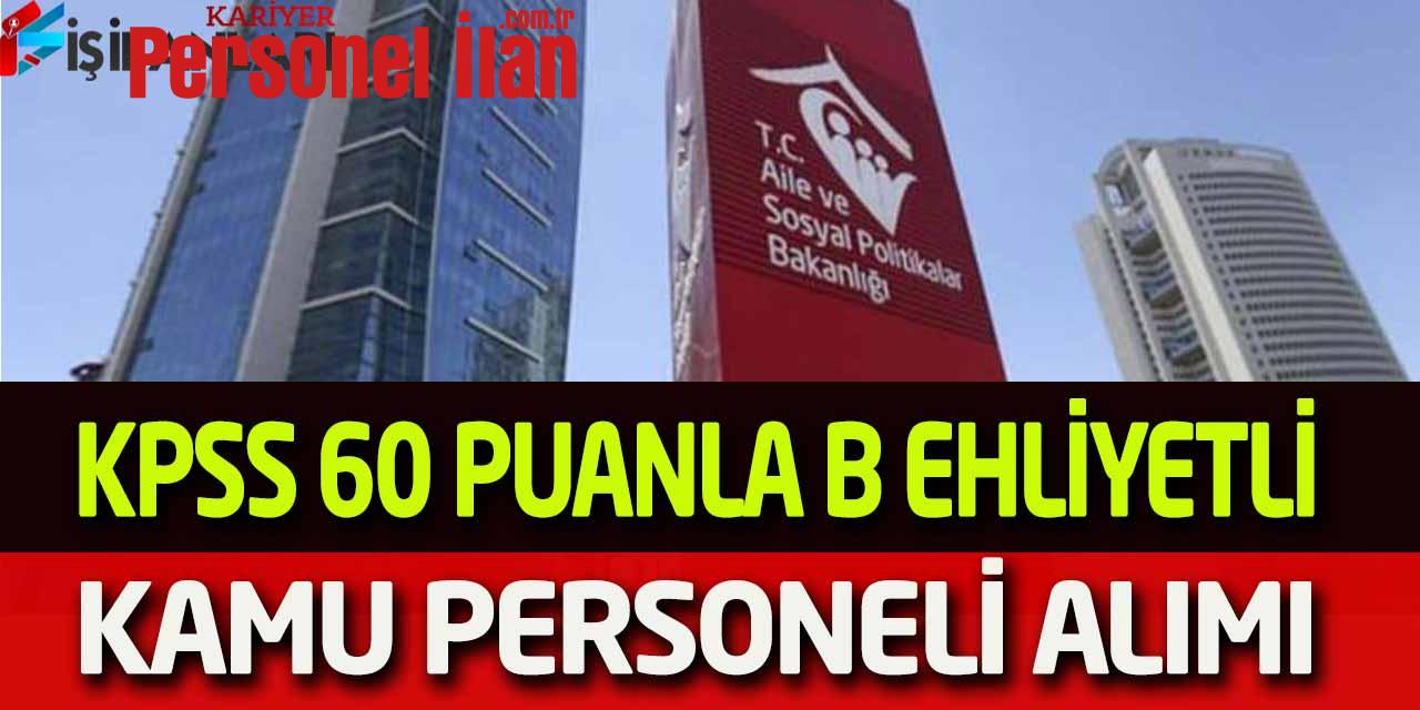 Aile Bakanlığı SYDV KPSS 60 Puan Kadrolu Büro Görevlisi Alımı