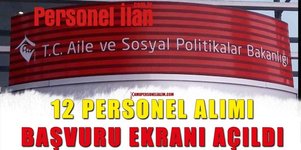 Aile ve Sosyal Hizmetler 12 Personel Alımı Başvuru Ekranı Açıldı