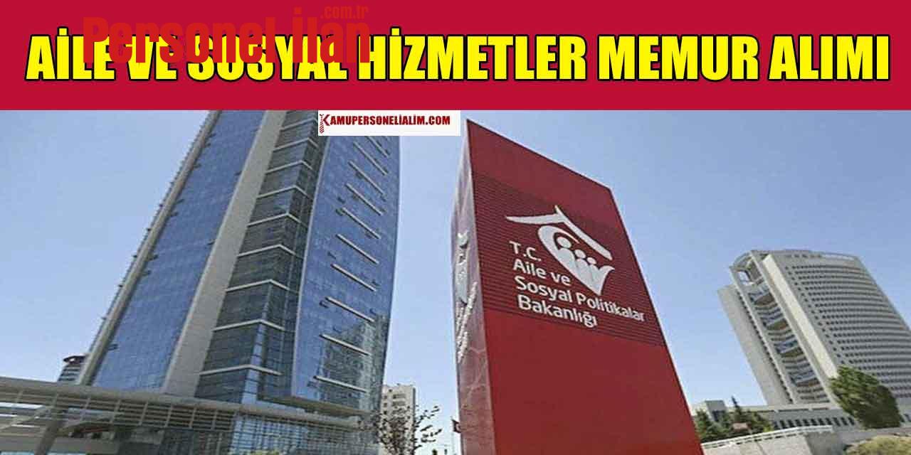 Aile ve Sosyal Hizmetler Net 19 Bin 413 TL Maaş Memur Alacak