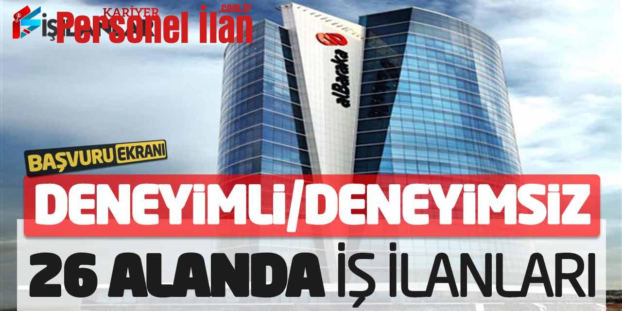 Albaraka Türk Deneyimli Deneyimsiz 26 Alanda İş İlanları Online Başvuru