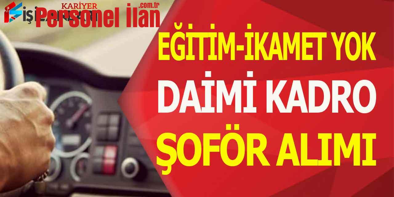 Belediye Başkanlığı Daimi Kadro Üst Yaş-Eğitim-İkamet Yok Şoför Alımı