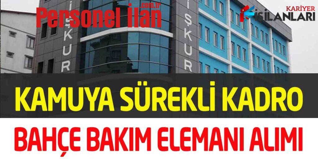 Belediye Başkanlığı Daimi Kadro Üst Yaş Yok Bahçe Bakım Elemanı Alımı