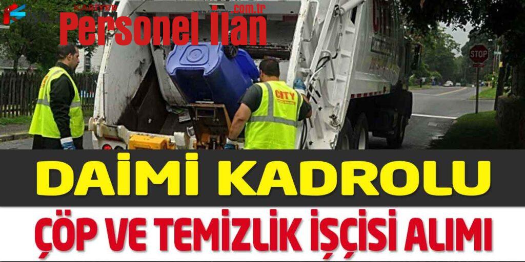 Belediye Başkanlığı Daimi Kadrolu Çöp Toplama Ve Temizlik İşçisi Alımı