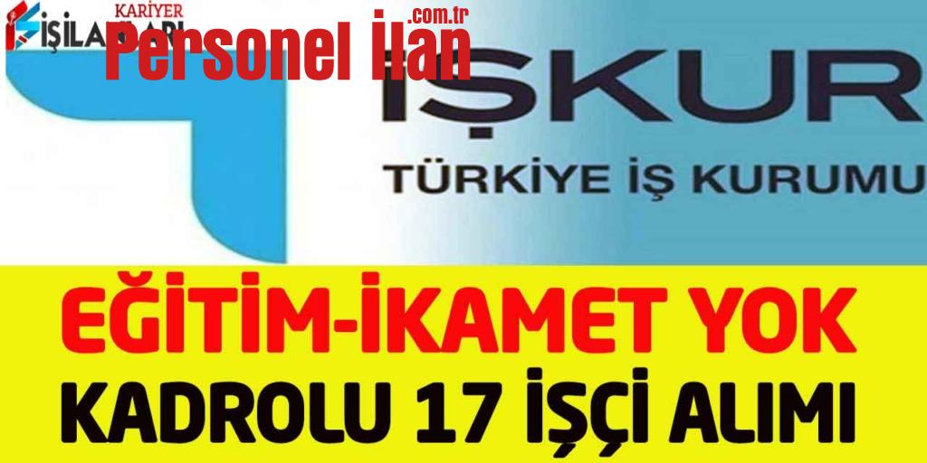 Belediye Başkanlığı Genel Başvuru Daimi 45 Yaş Sınır 17 İşçi Alımı