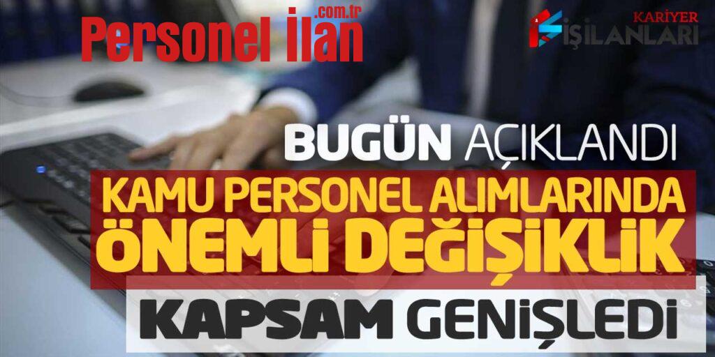 Bugün Açıklandı! Kamu Personel Alımlarında Önemli Değişiklik (Kapsam Genişledi)