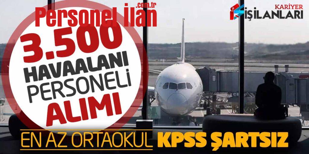 Büyükşehir 3.500 Havaalanı Personeli Alımı! En Az Ortaokul KPSS Şartsız