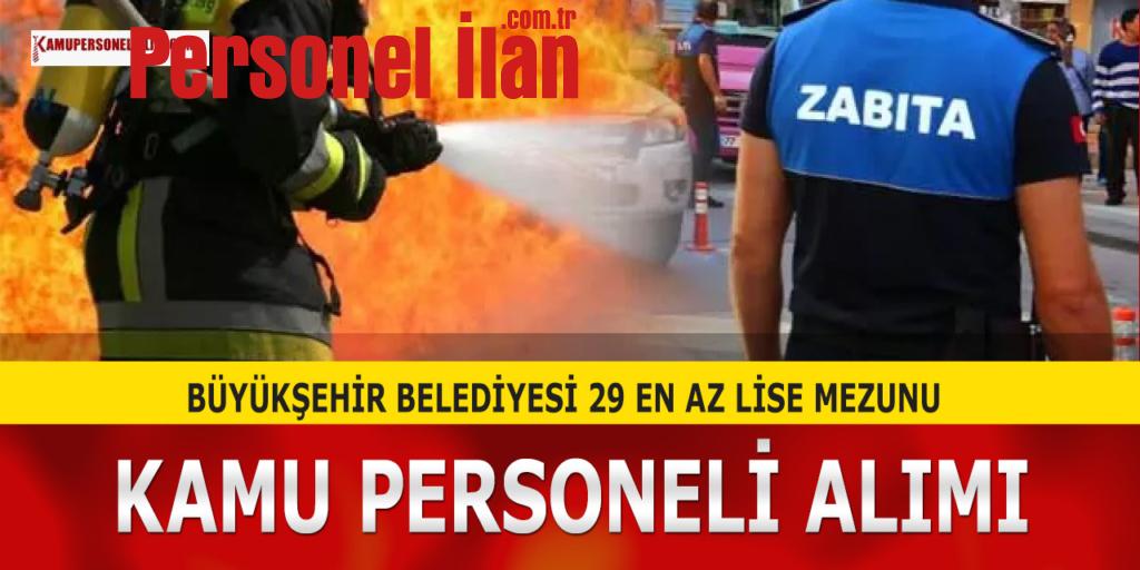 Büyükşehir Belediyesi 29 En Az Lise Mezunu Kamu Personeli Alımı İlanı