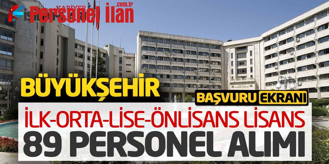 Büyükşehir İlk-Orta-Lise Önlisans Lisans 89 Personel Alımı Başvuru Ekranı