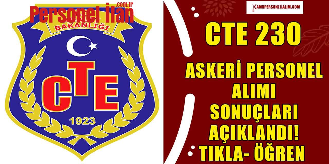 CTE 230 Askeri Personel Alımı Sonuçları Açıklandı! Tıkla- öğren