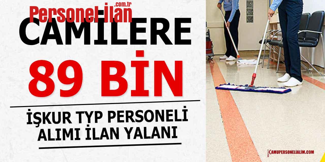 Camilere 89 Bin Temizlik Personeli Alımı TYP Yalanı
