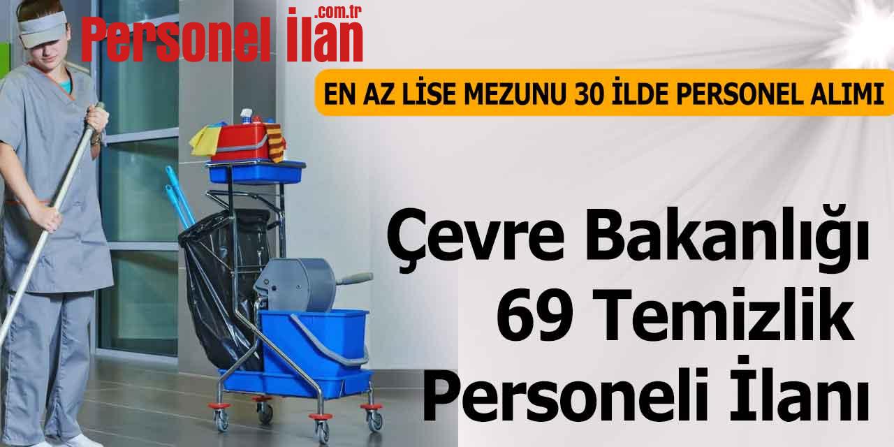 Çevre Bakanlığı Kamu 69 Temizlik Personel Alımı İlanı