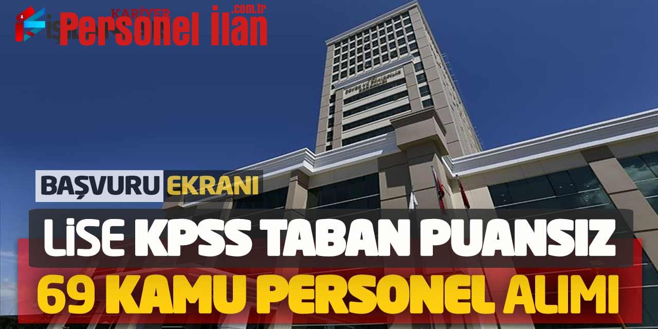 Çevre Şehircilik Bakanlığı Lise KPSS Taban Puansız 69 Personel Alımı Başladı