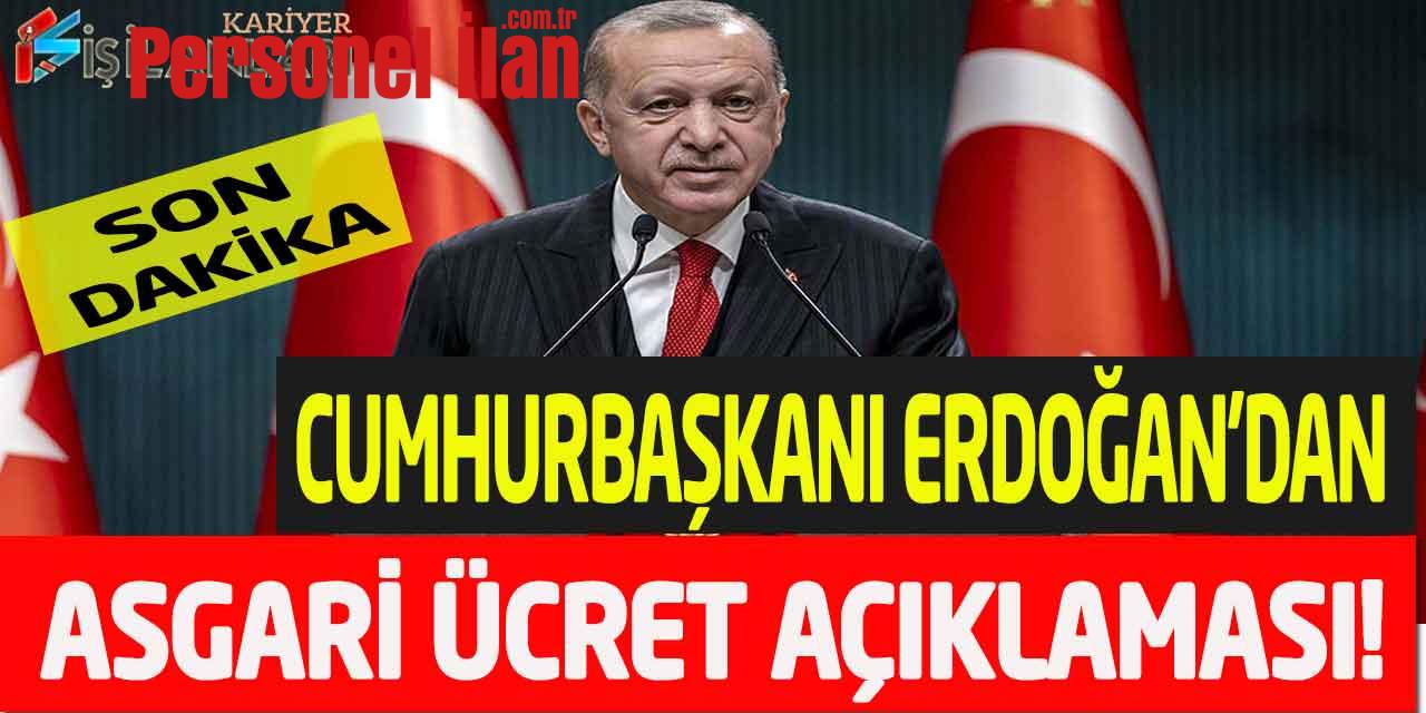 Cumhurbaşkanı Recep Tayyip Erdoğan Son Dakika Asgari Ücret Açıklaması