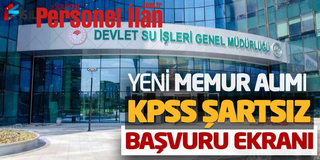 Devlet Su İşleri Yeni Memur Alımı Yapacak! KPSS Şartsız Başvuru Ekranı