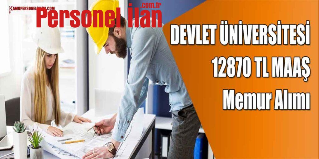 Devlet Üniversitesi 12870 TL Maaş Sözleşmeli Memur Alımı