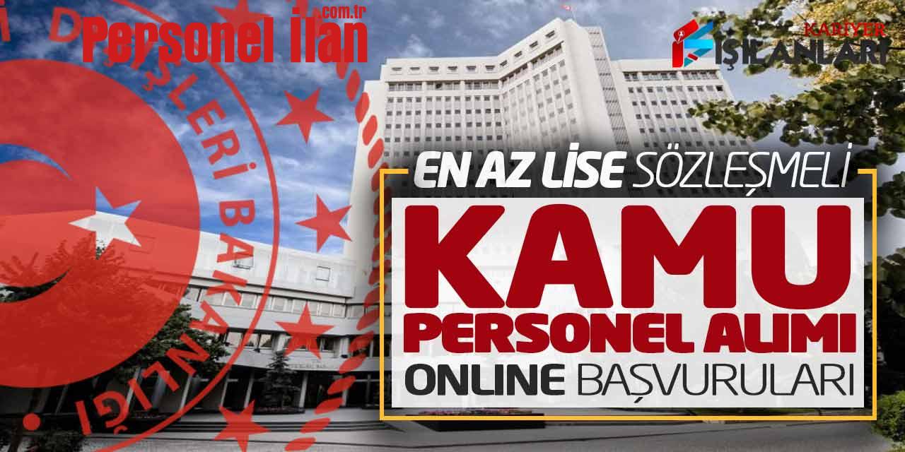 Dışişleri Bakanlığı En Az Lise Sözleşmeli Personel Alımı Online Başvuruları