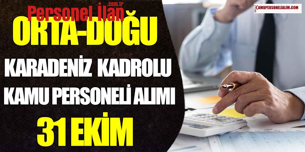 Doğu-Orta Karadeniz Kadrolu Personel Alımı (31 Ekim- 15 Kasım)