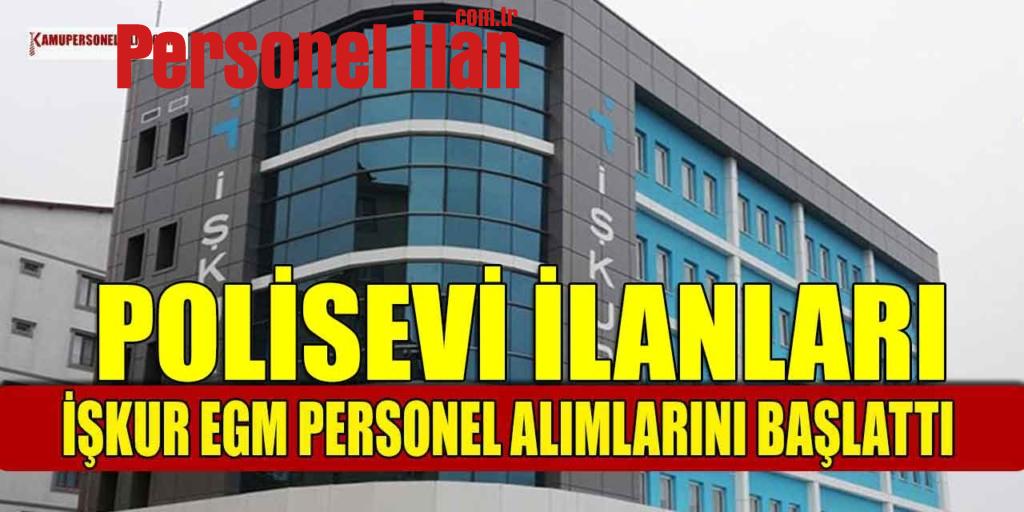 EGM En Az İlkokul Mezunu 16 Kamu İşçi Alımı! İşkur Polisevi İlanları