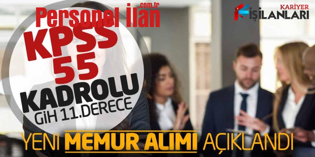 GİH 11. Derece KPSS 55 Puan Kadrolu Yeni Memur Alımı Açıklandı