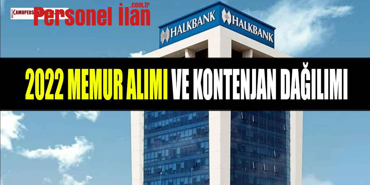 Halkbank 2022 Memur Alımı Kontenjanları Neler?  İşte Sınav Şartları