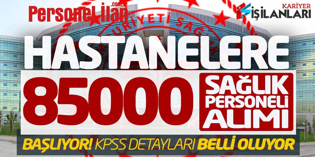 Hastanelere 85 Bin Sağlık Personeli Alımı Başlıyor! KPSS Detayları Belli Oluyor