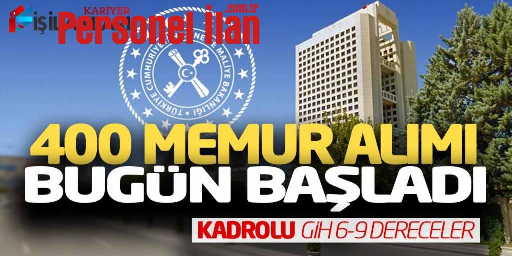 Hazine ve Maliye Bakanlığı Kadrolu 400 Memur Alımı Başladı (GİH 6-9 Derece)