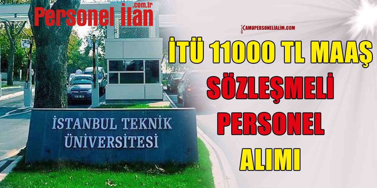 İTÜ 11000 TL Maaş Sözleşmeli Personel Alımı