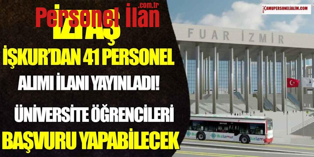İZFAŞ İŞKUR’dan 41 Personel Alımı İlanı Yayınladı