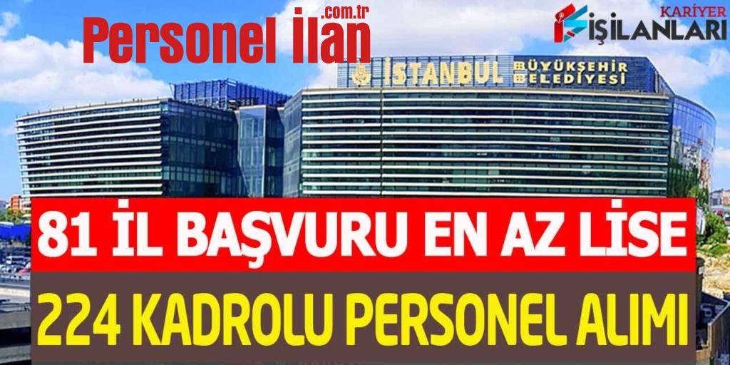 İstanbul Büyükşehir En Az Lise Genel Başvuru 224 Kamu Personel Alımı