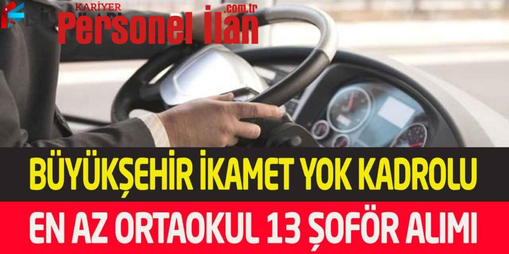 İzmir Büyükşehir En Az Ortaokul Kadrolu 40 Yaş Sınır 13 Şoför Alımı