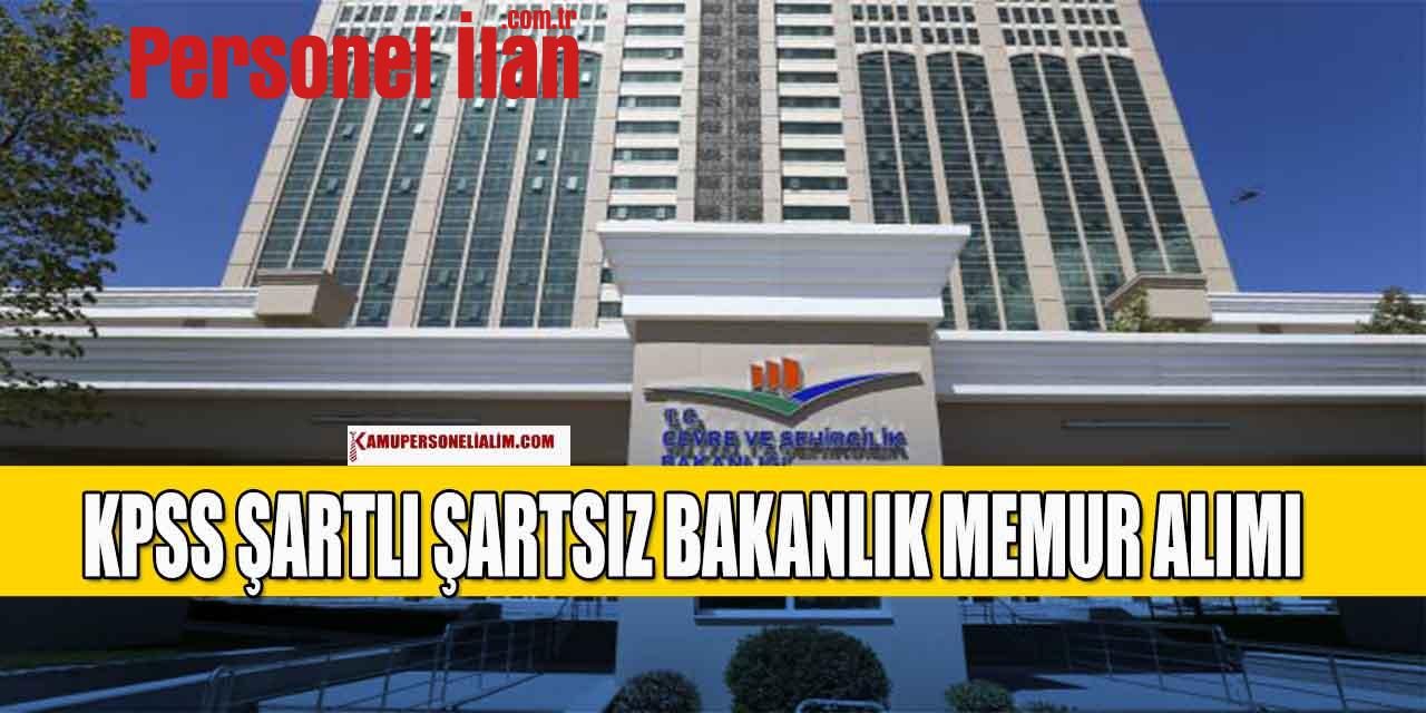 KPSS Şartlı-Şartsız Çevre ve Şehircilik 13 Memur Alımı