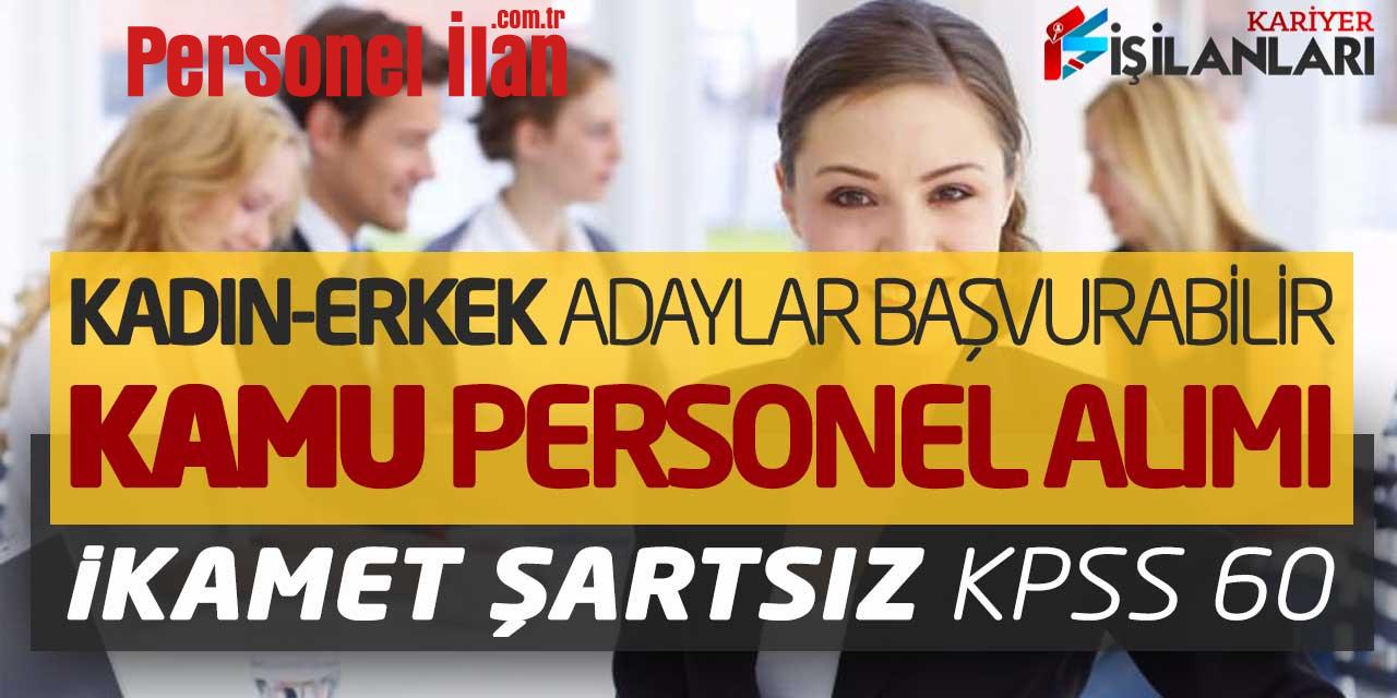 Kadın-Erkek Adaylar Başvurabilir! İkamet Şartsız Kamu Personel Alımı (KPSS 60)
