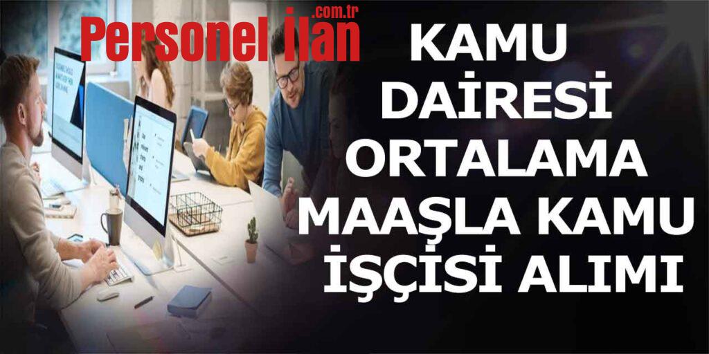 Kamu Dairesi 9000 TL Maaş Kamu İşçi Alacak