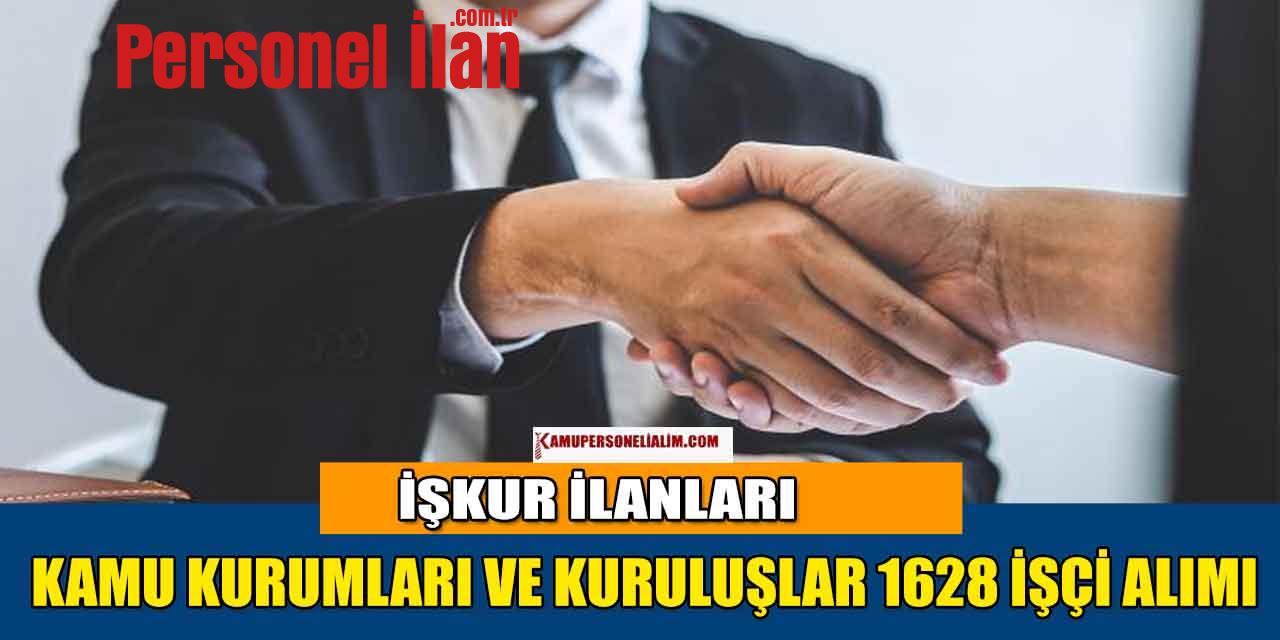 Kamu Kurumları Ve Kuruluşlar 1628 İşçi İle Personel Alımı İŞKUR İlanları