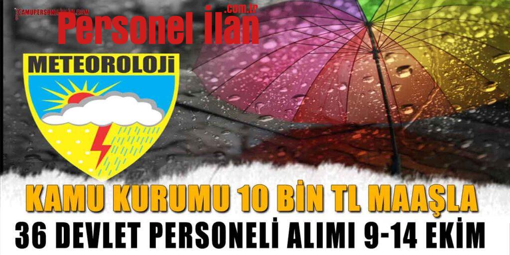 Kamu Kurumu 10 Bin TL Maaşla 36 Devlet Personeli Alımı 9-14 Ekim