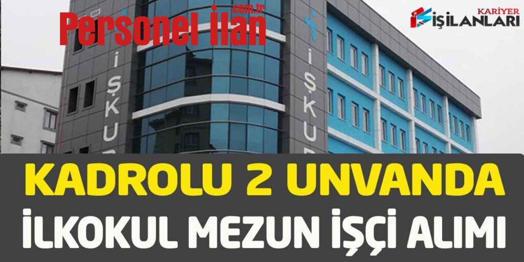 Kamu Kurumu Daimi Kadrolu 2 Unvanda İlkokul Mezunu İşçi Alımı