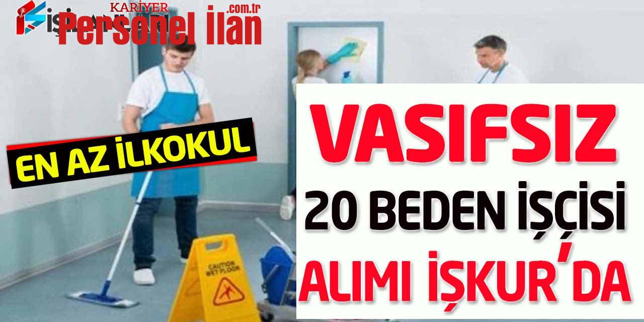 Kamu Kurumu En Az İlkokul Üst Yaş Şartsız 20 Vasıfsız İşçi Alımı