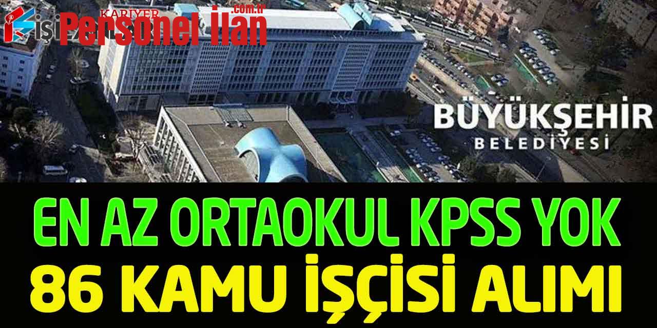 Kamu Kurumu KPSS Yok 86 Halkla İlişkiler Ve Temizlik Personeli Alımı