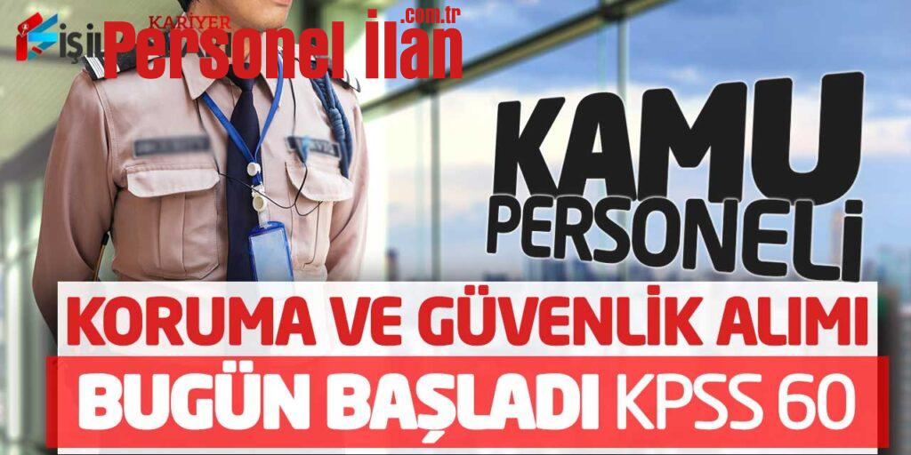 Kamu Personeli Koruma ve Güvenlik Görevlisi Alımı Bugün Başladı (KPSS 60)
