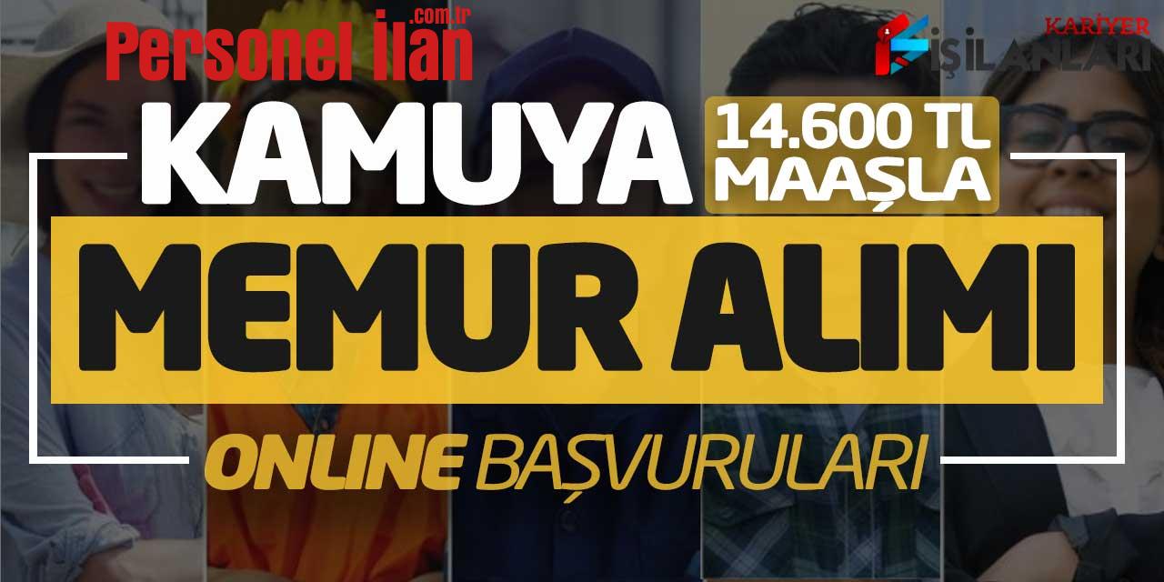 Kamuya 14 Bin 600 TL Maaşla Kadrolu Güncel Memur Alımı Online Başvuruları