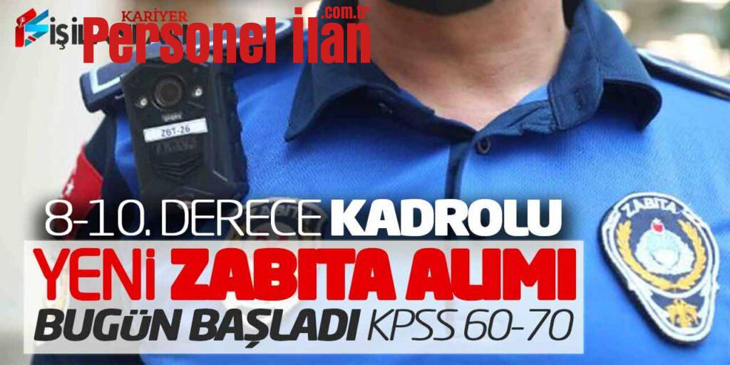 Kamuya 8-10. Derece Kadrolu Yeni Zabıta Memuru Alımı Başladı (KPSS 60-70)
