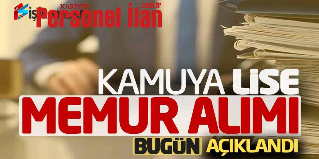 Kamuya Lise Yeni Memur Alımı Bugün Açıklandı (İkamet Şartsız KPSS 60)