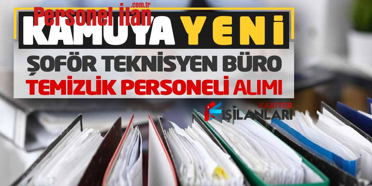Kamuya Yeni Şoför Teknisyen Temizlik Büro Personeli Alımı Başladı! İkamet Yok