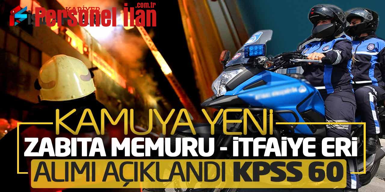 Kamuya Yeni Zabıta Memuru ve İtfaiye Eri Alımı Açıklandı (KPSS 60)