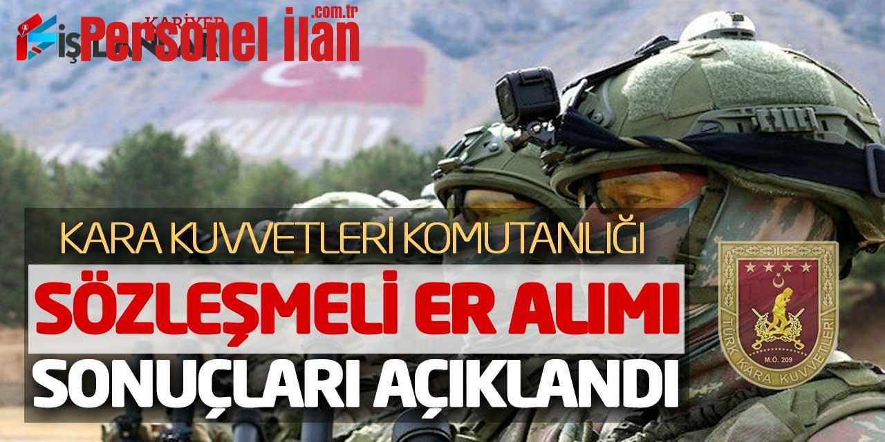 Kara Kuvvetleri Komutanlığı Sözleşmeli Er Alımı Sonuçları Açıklandı