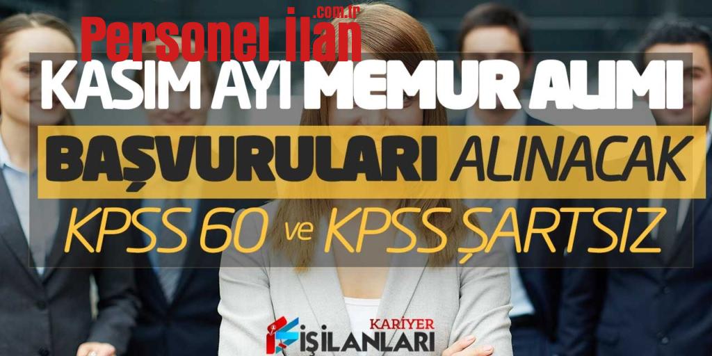 Kasım Ayı Güncel Memur Alımı Başvuruları Alınacak (KPSS 60 - KPSS şartsız)