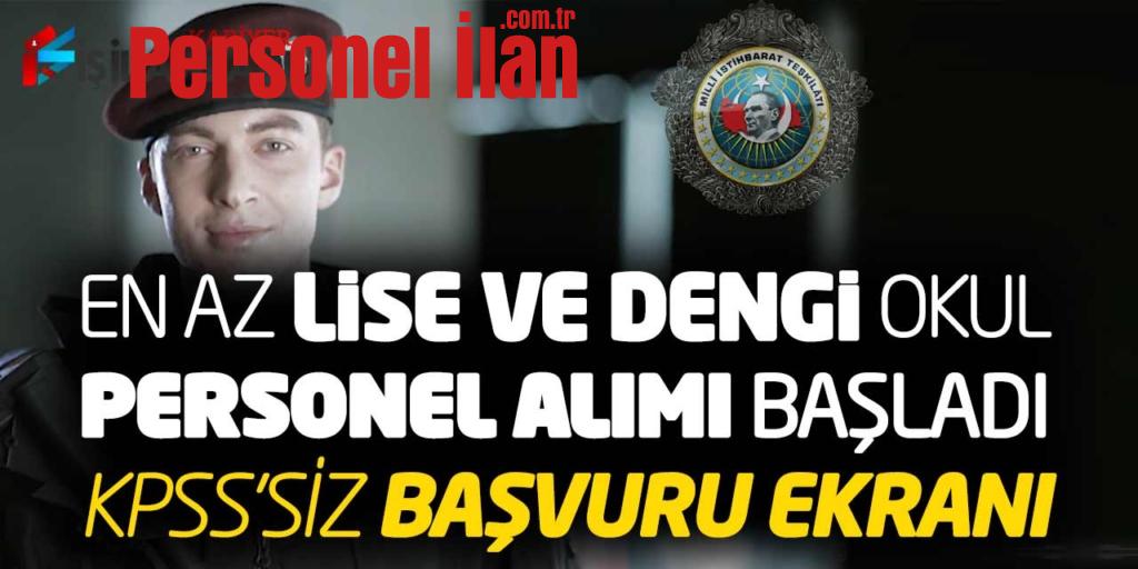 MİT’e En Az Lise ve Dengi Okul Personel Alımı Başladı! KPSS’siz Başvuru Ekranı