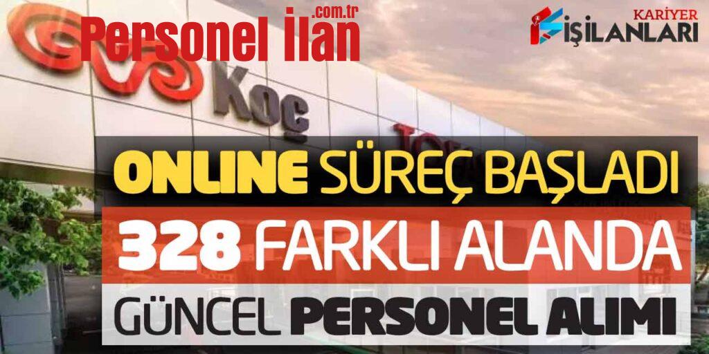 Online Süreç Başladı! KOÇ Holding 328 Farklı Alanda Güncel Personel Alımı